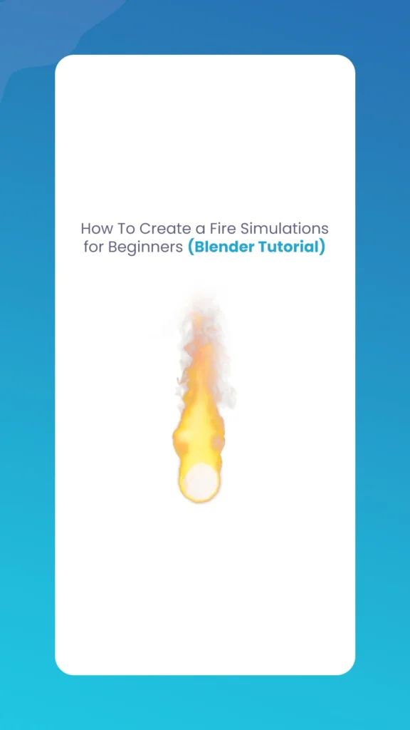 Fire Simulations for Beginners 