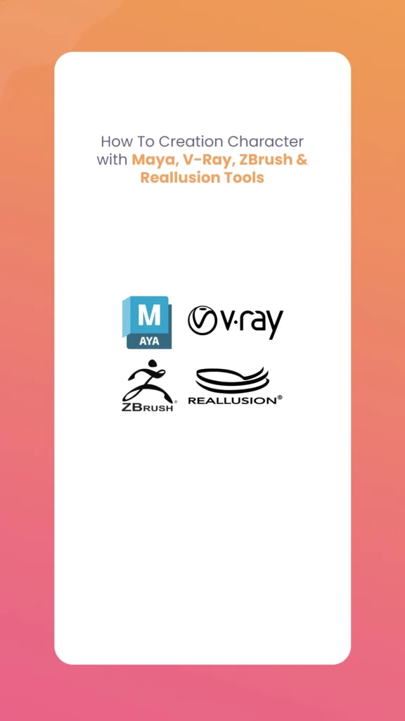 Maya, V-Ray, ZBrush & Reallusion Tools