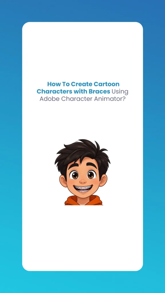 Cartoon Characters with Braces	